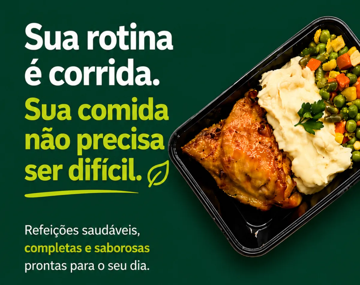 Refeições saudáveis, completas e saborosas prontas para o seu dia